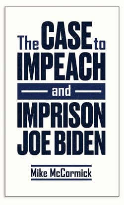 The Case to Impeach and Imprison Joe Biden